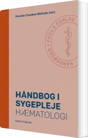 Håndbog I Sygepleje: Hæmatologi   Pernille Claudius Welinder   Bog