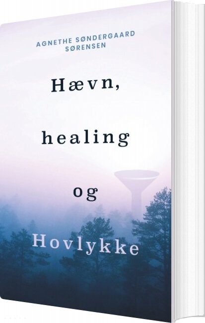 Hævn Healing Og Hovlykke Agnethe Søndergaard Sørensen Bog