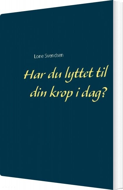 Har Du Lyttet Til Din Krop I Dag Lone Svendsen Bog