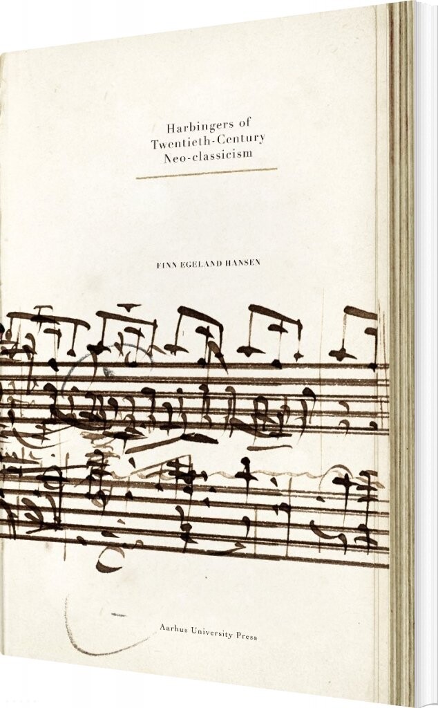 Harbingers Of Twentieth Century Neo Classicism   Finn Egeland Hansen   English Book