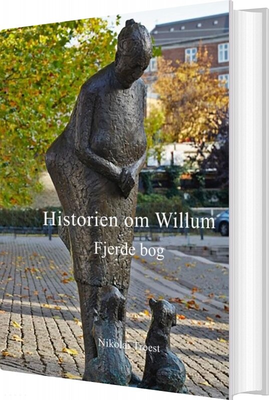 Historien Om Willum Fjerde Bog Nikolai Troest Bog