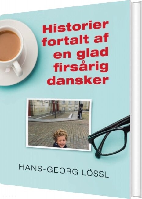 Historier Fortalt Af En Glad Firsårig Dansker   Hans Georg L? Ssl   Bog
