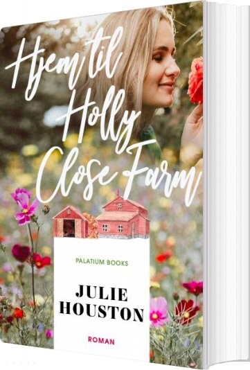 Hjem Til Holly Close Farm   Julie Houston   Bog