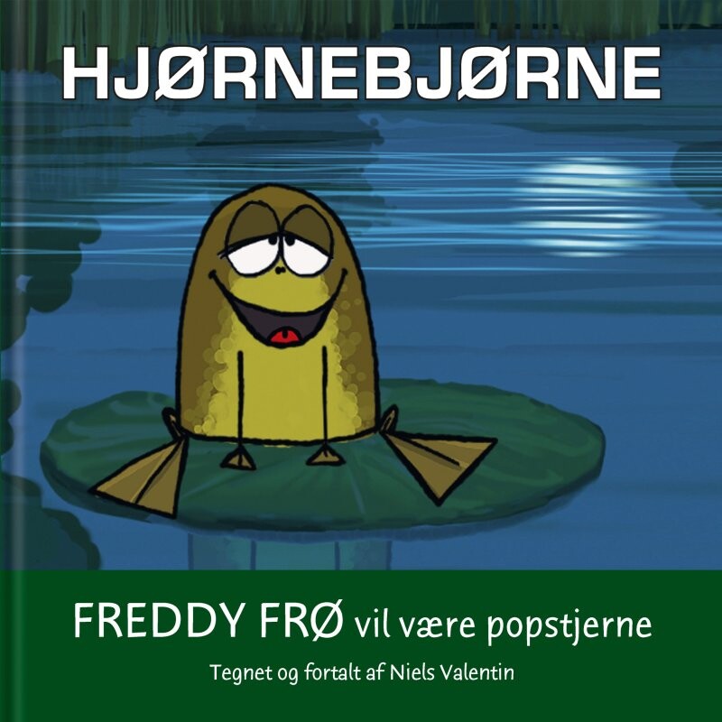 Hjørnebjørne  Freddy Frø Vil Være Popstjerne   Niels Valentin   Bog