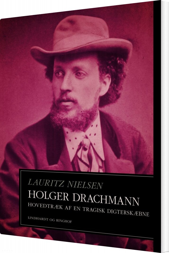 Holger Drachmann  Hovedtræk Af En Tragisk Digterskæbne   Lauritz Nielsen   Bog