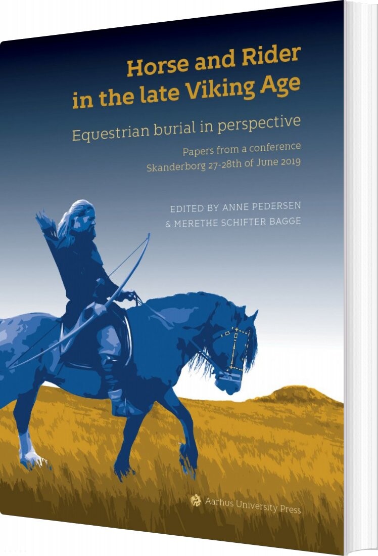 Horse And Rider In The Late Viking Age   Anne Pedersen   Bog