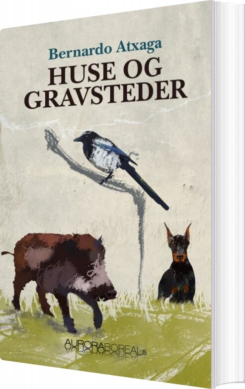 Huse Og Gravsteder   Bernardo Atxaga   Bog