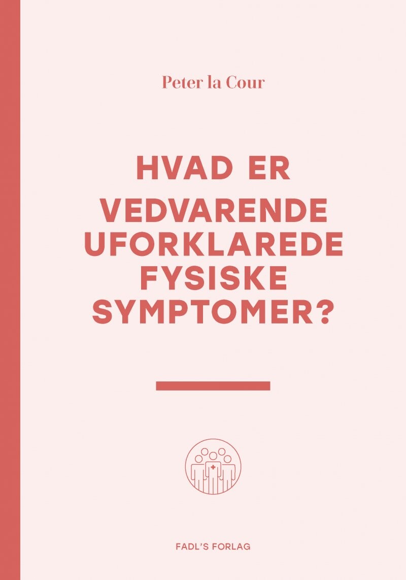 Hvad Er Vedvarende Uforklarede Fysiske Symptomer    Peter La Cour   Bog