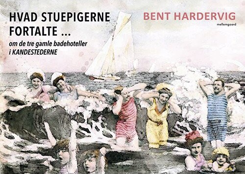 Hvad Stuepigerne Fortalte   Bent Hardervig   Bog