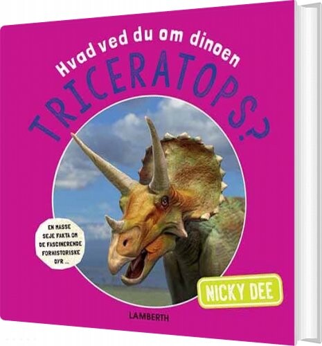 Hvad Ved Du Om Dinoen Triceratops    Nicky Dee   Bog