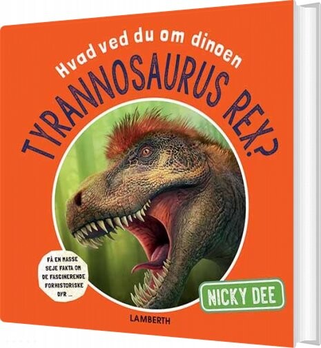 Hvad Ved Du Om Dinoen Tyrannosaurus Rex    Nicky Dee   Bog