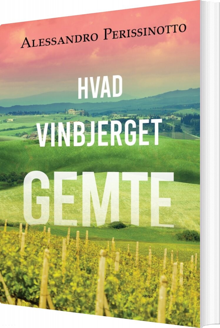 Hvad Vinbjerget Gemte   Alessandro Perissinotto   Bog