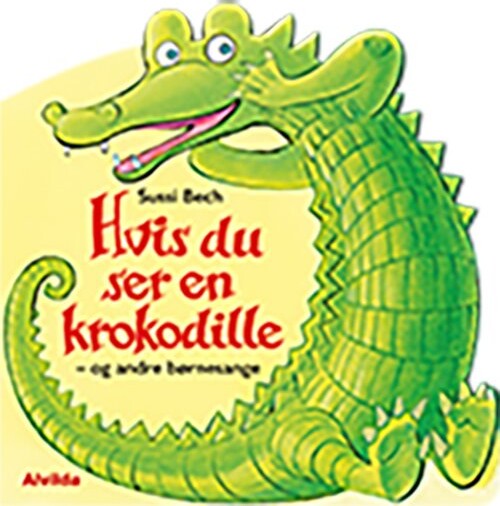 Hvis Du Ser En Krokodille   Og Andre Børnesange   Sussi Bech   Bog