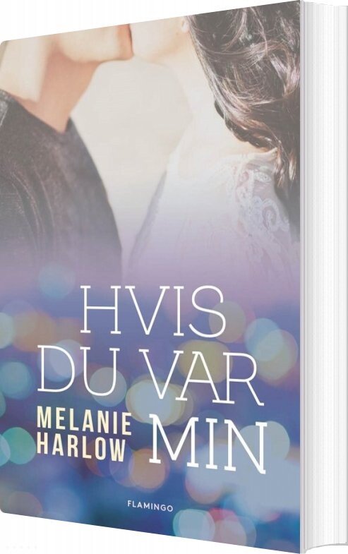 Hvis Du Var Min   Melanie Harlow   Bog