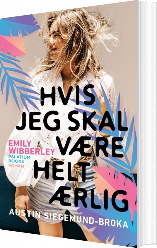 Hvis Jeg Skal Være Helt ærlig   Emily Wibberley   Bog