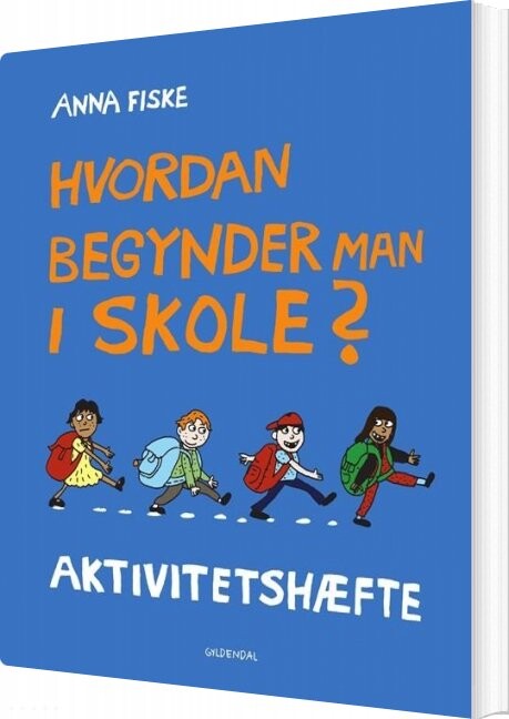Hvordan Begynder Man I Skole Aktivitetshæfte Anna Fiske Bog