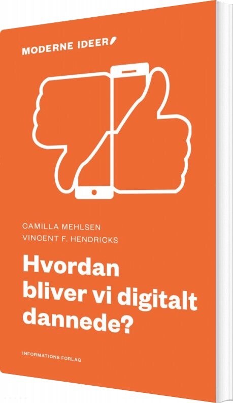 Hvordan Bliver Vi Digitalt Dannede    Vincent F  Hendricks   Bog