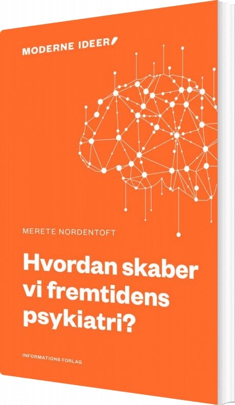Hvordan Skaber Vi Fremtidens Psykiatri    Merete Nordentoft   Bog