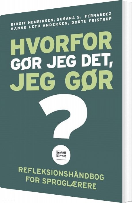 Hvorfor Gør Jeg Det  Jeg Gør    Hanne Leth Andersen   Bog