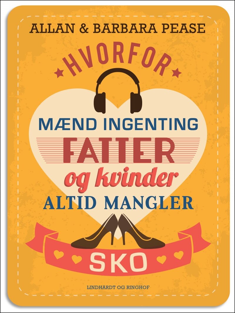 Hvorfor Mænd Ingenting Fatter Og Kvinder Altid Mangler Sko   Allan Og Barbara Pease   Bog