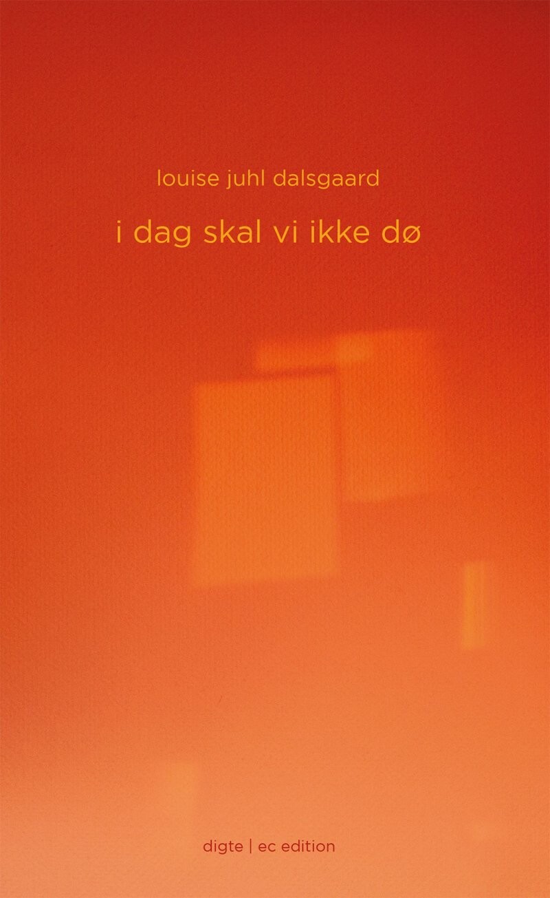 I Dag Skal Vi Ikke Dø   Louise Juhl Dalsgaard   Bog
