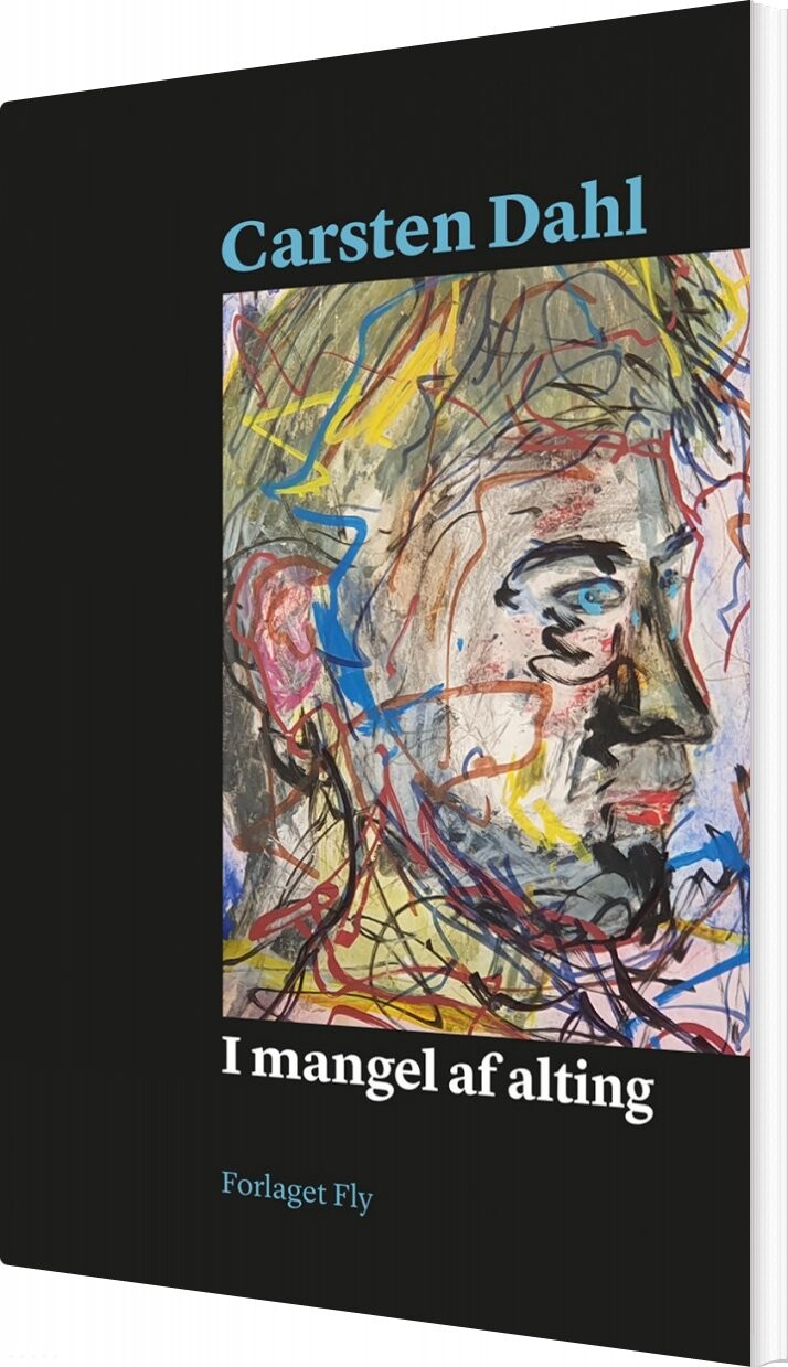 I Mangel Af Alting   Carsten Dahl   Bog