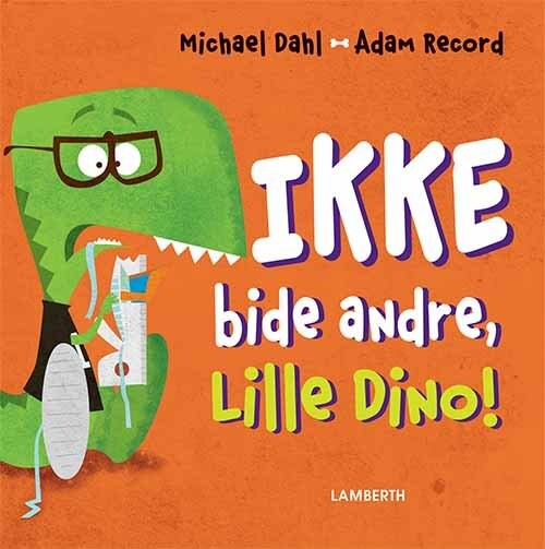 Ikke Bide Andre  Lille Dino    Michael Dahl   Bog