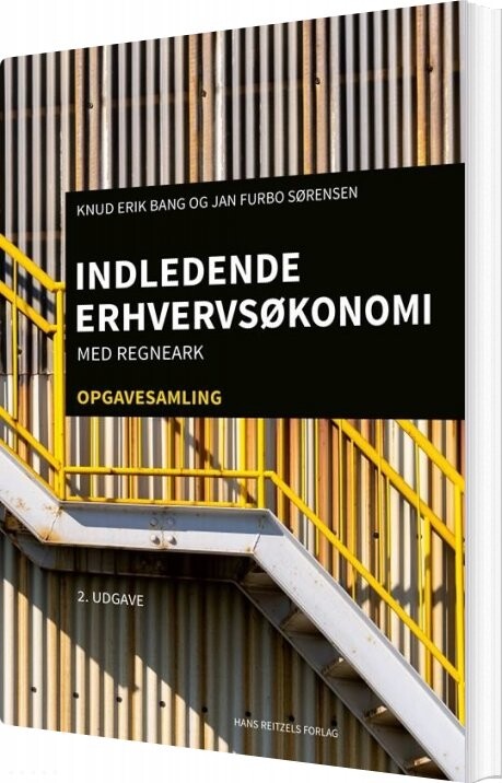 Indledende Erhvervsøkonomi Med Regneark  Opgavesamling   Knud Erik Bang   Bog