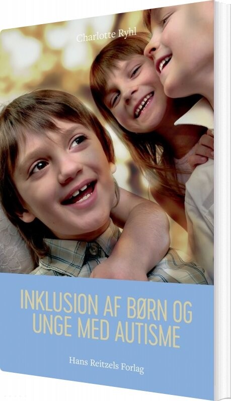 Inklusion Af Børn Og Unge Med Autisme   Charlotte Ryhl   Bog