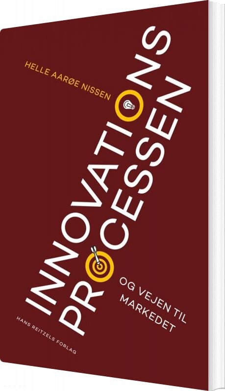 Innovationsprocessen Og Vejen Til Markedet   Helle Aarøe Nissen   Bog