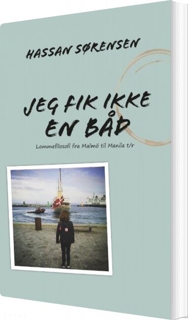 Jeg Fik Ikke En Båd   Hassan Sørensen   Bog