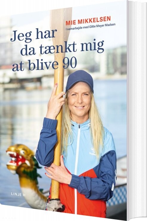 Jeg Har Da Tænkt Mig At Blive 90   Mie Mikkelsen   Bog
