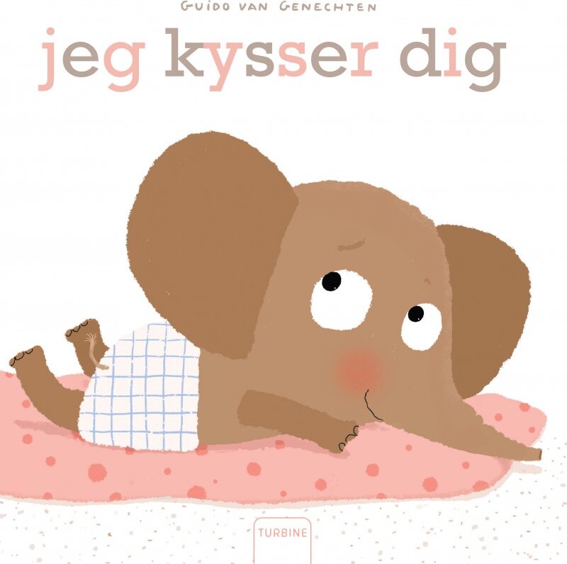 Jeg Kysser Dig   Guido Van Genechten   Bog