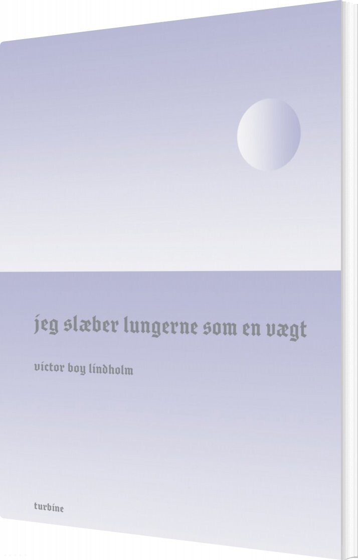 Jeg Slæber Lungerne Som En Vægt   Victor Boy Lindholm   Bog