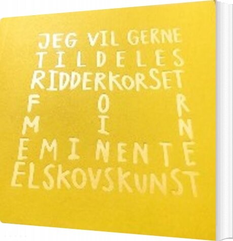 Jeg Vil Gerne Tildeles Ridderkorset For Min Eminente Elskovskunst   Jesus Almodovar   Bog