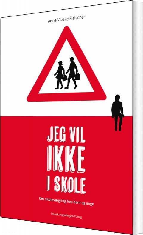 Jeg Vil Ikke I Skole   Anne Vibeke Fleischer   Bog