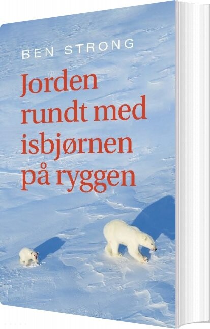 Jorden Rundt Med Isbjørnen På Ryggen   Ben Strong   Bog