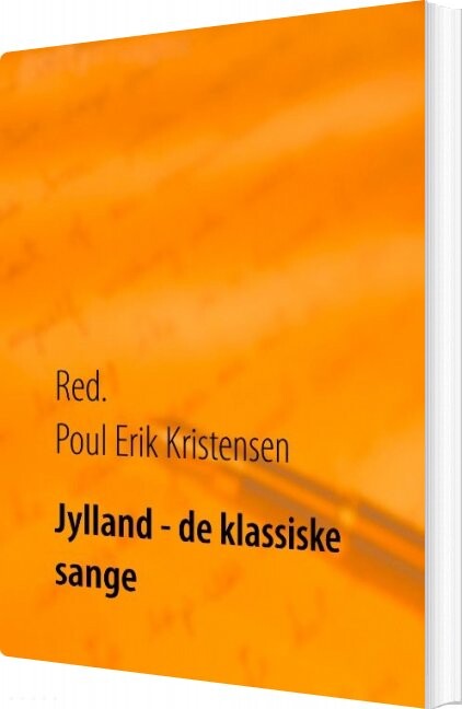 Jylland De Klassiske Sange   Poul Erik Kristensen   Bog