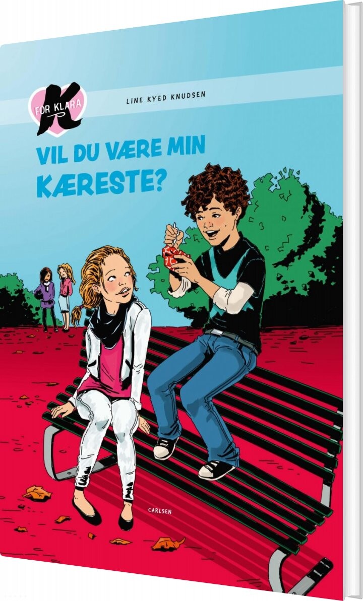K For Klara 2: Vil Du Være Min Kæreste    Line Kyed Knudsen   Bog