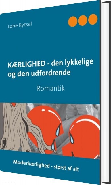 Kærlighed   Den Lykkelige Og Den Udfordrende   Lone Rytsel   Bog