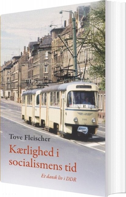 Kærlighed I Socialismens Tid   Tove Fleischer   Bog