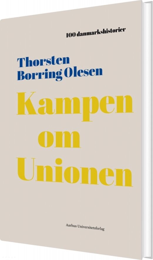 Kampen Om Unionen   Thorsten Borring Olesen   Bog