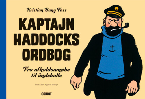 Kaptajn Haddocks Ordbog   Fra Afholdsamøbe Til åndsbolle   Kristian Bang Foss   Bog