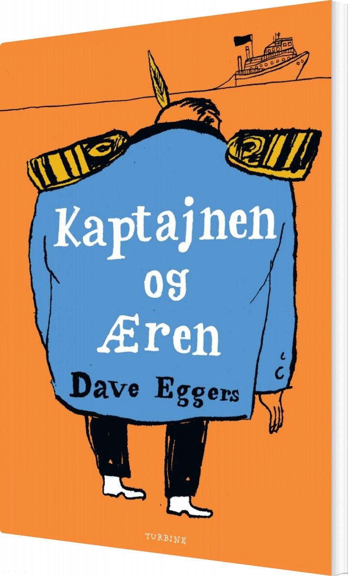 Kaptajnen Og æren   Dave Eggers   Bog