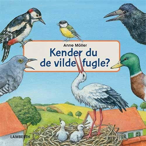 Kender Du De Vilde Fugle    Anne M? Ller   Bog