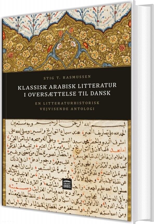 Klassisk Arabisk Litteratur I Oversættelse Til Dansk   Stig T  Rasmussen   Bog