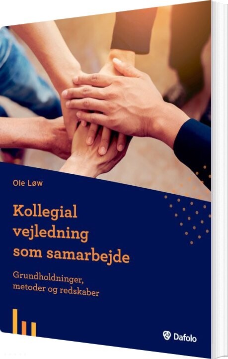 Kollegial Vejledning Som Samarbejde   Grundholdninger  Metoder Og Redskaber   Ole Løv   Bog