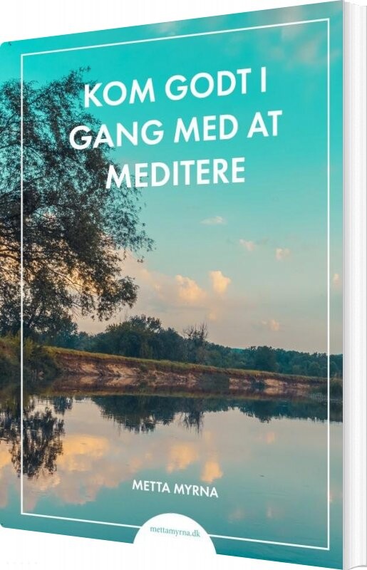 Kom Godt I Gang Med At Meditere Metta Myrna Bog