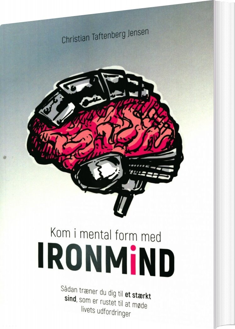 Kom I Mental Form Med Ironmind Sådan Træner Du Dig Til Christian Taftenberg Jensen Bog