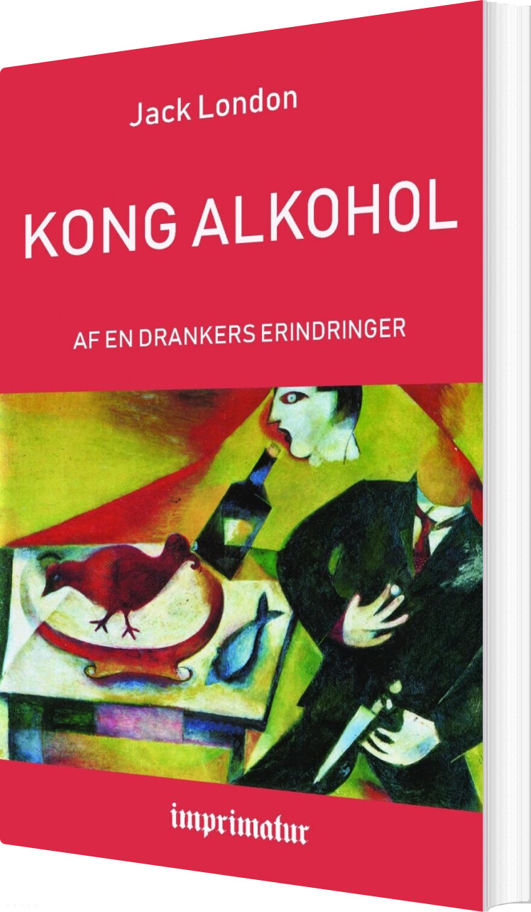 Kong Alkohol   Af En Drankers Erindringer   Jack London   Bog